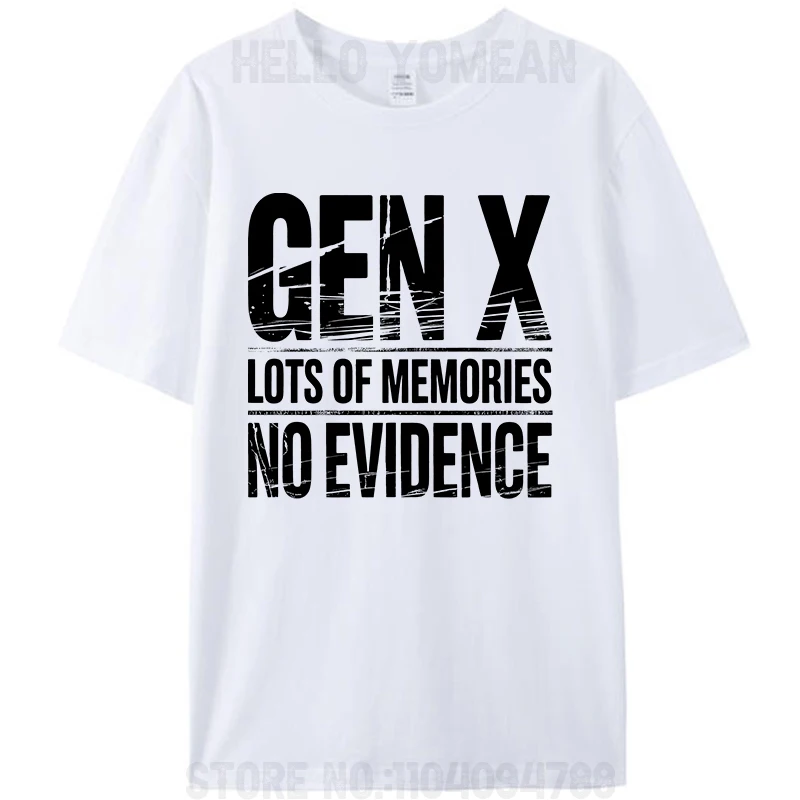 Фото Gen X Lots Of Memories No Evidence Забавный юмор Generation X Женская и мужская футболка из 100% хлопка Футболки №4