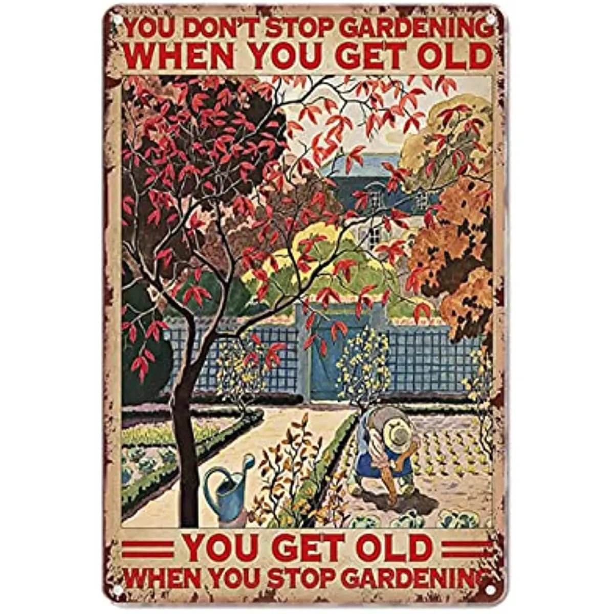 

Metal Tin Sign Vintage You Don'T Stop Gardening When You'Re Old Chic Outside Farm Garage Best for Home, Living Room