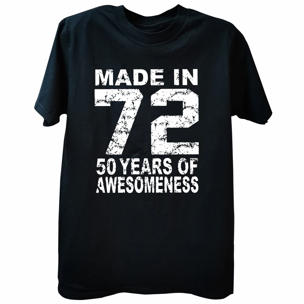 

Funny Made In 72 50 Years Of Awesomeness 1972 Birthday T Shirts Graphic Cotton Streetwear Short Sleeve Summer Style T-shirt