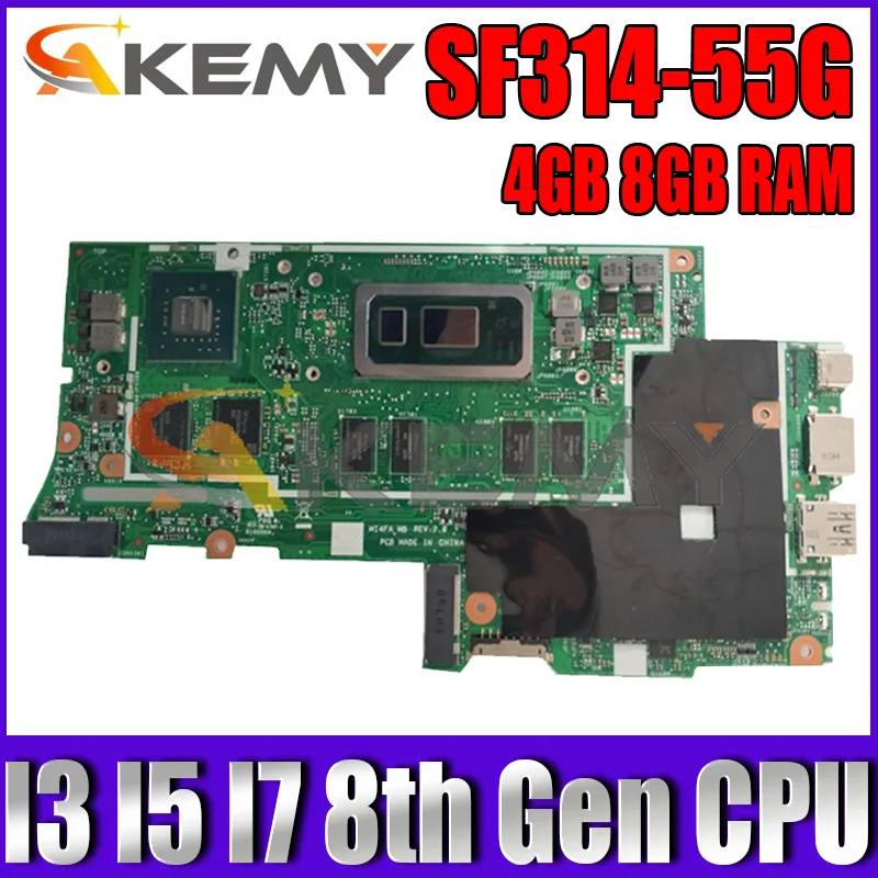 

SF314-55G MI4FA материнская плата для ACER Swift3 SF314-55G MI4FA материнская плата для ноутбука W/ I3 I5 I7 процессор 8-го поколения 4 ГБ 8 ГБ ОЗУ