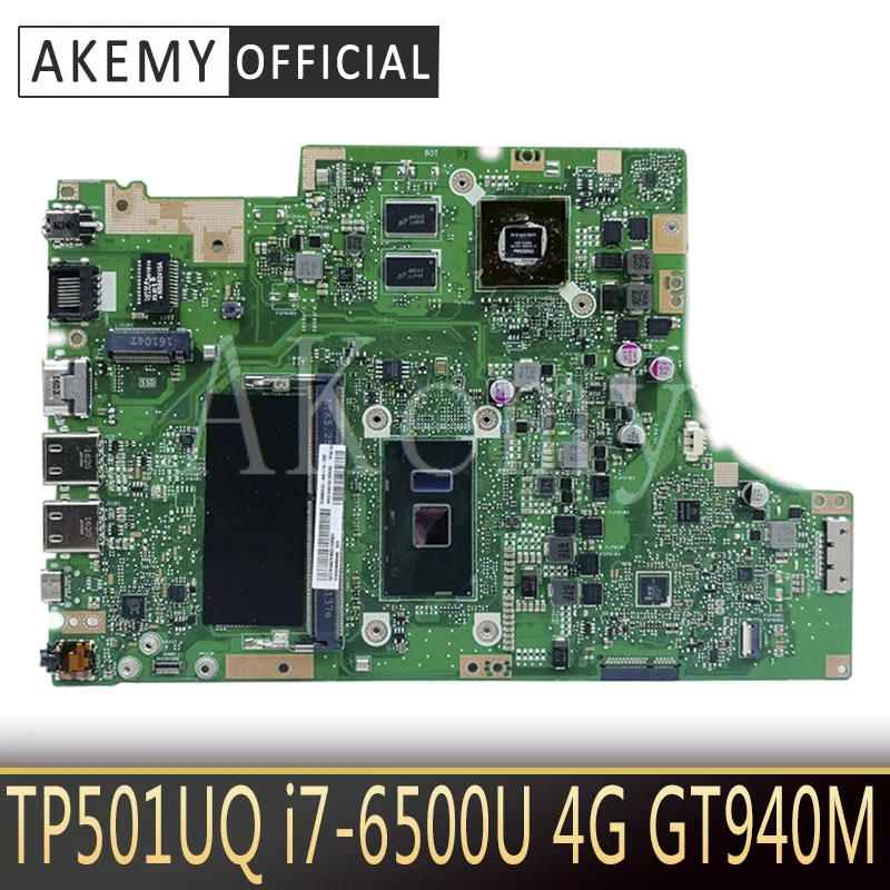 

New Akemy TP501UQ mainboard For For Asus TP501UQK TP501UB TP501UJ TP501UQ TP501U motherboard 100% Tested I7-6500U 4G RAM GT940M