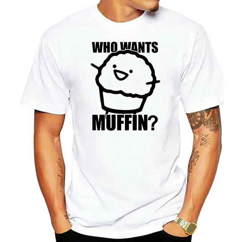 

Men tshirt ASDFMOVIE 7 Who wants muffin Unisex T Shirt women T-Shirt tees top