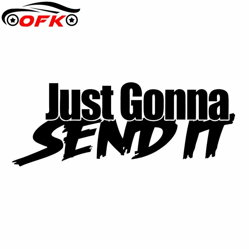 

Hot Sell Just Gonna SEND IT Funny Vinyl Decal Truck Window JDM Car Sticker Black/Silver 14.6*5.4CM