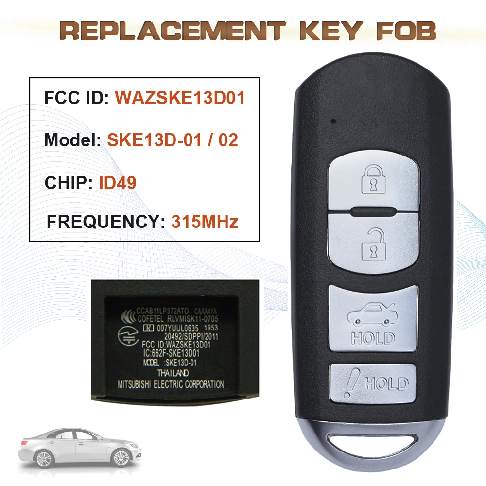 

KEYECU FCC: WAZSKE13D01 315MHz 4 Button Model:SKE13D-01/02 Smart Remote Key Fob for Mazda 3 6 MX-5 Miata 2013-2019 ID49 Chip