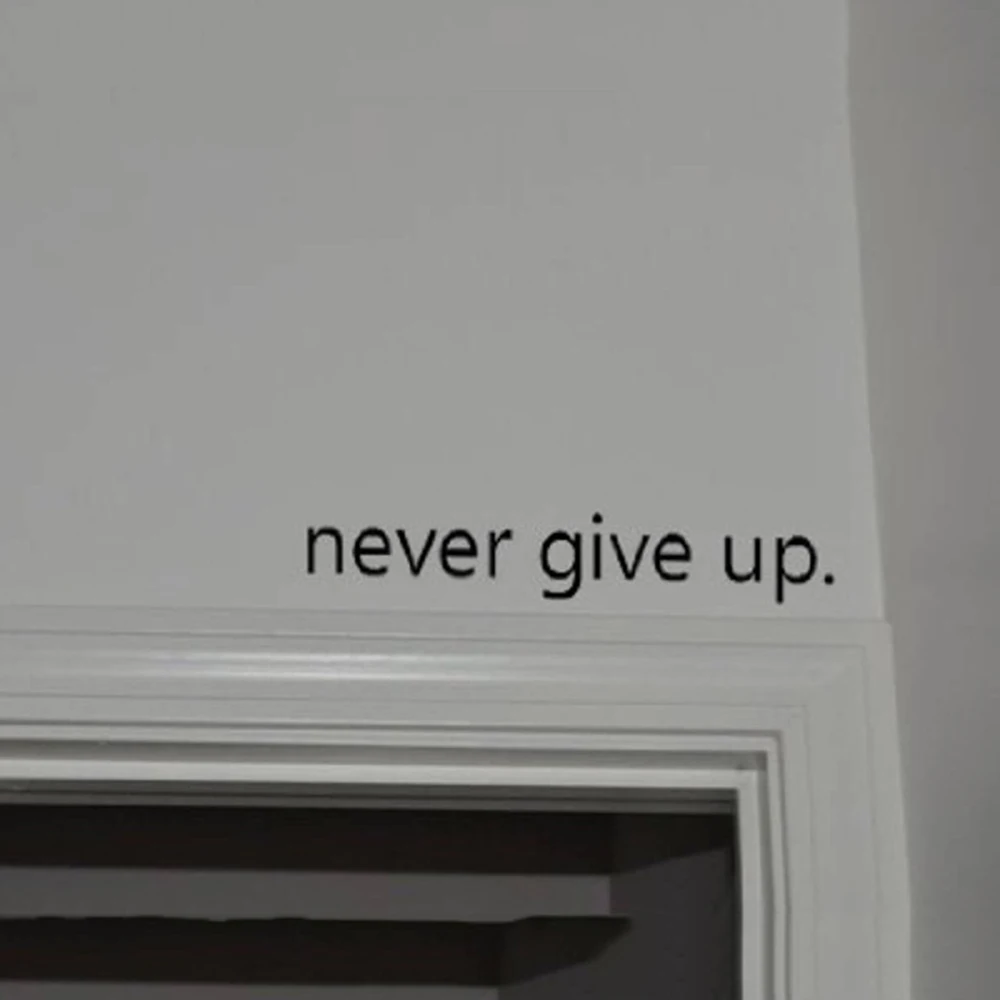 

Creative Never Give Up Removable Wall Sticker Decal Quote Art Decor Inspirational Phrase English Words Wall Stickers Door Decal