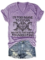 lovessales womens im too insane to explain and youre too normal to understand v neck short sleeve 100 cotton t shirt
