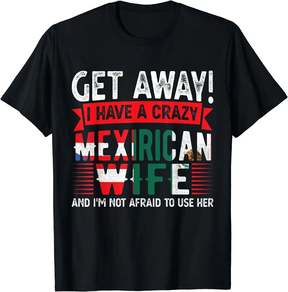 

New Mens I Have A Crazy Mexirican Wife Mexican Puerto Rico T-Shirt S-3Xl