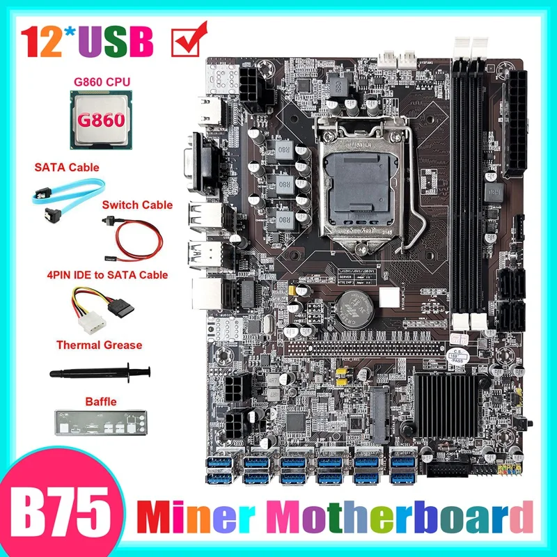B75 12USB ETH Mining Motherboard+G860 CPU+4PIN IDE To SATA Cable+SATA Cable+Switch Cable+Baffle+Thermal Grease For BTC