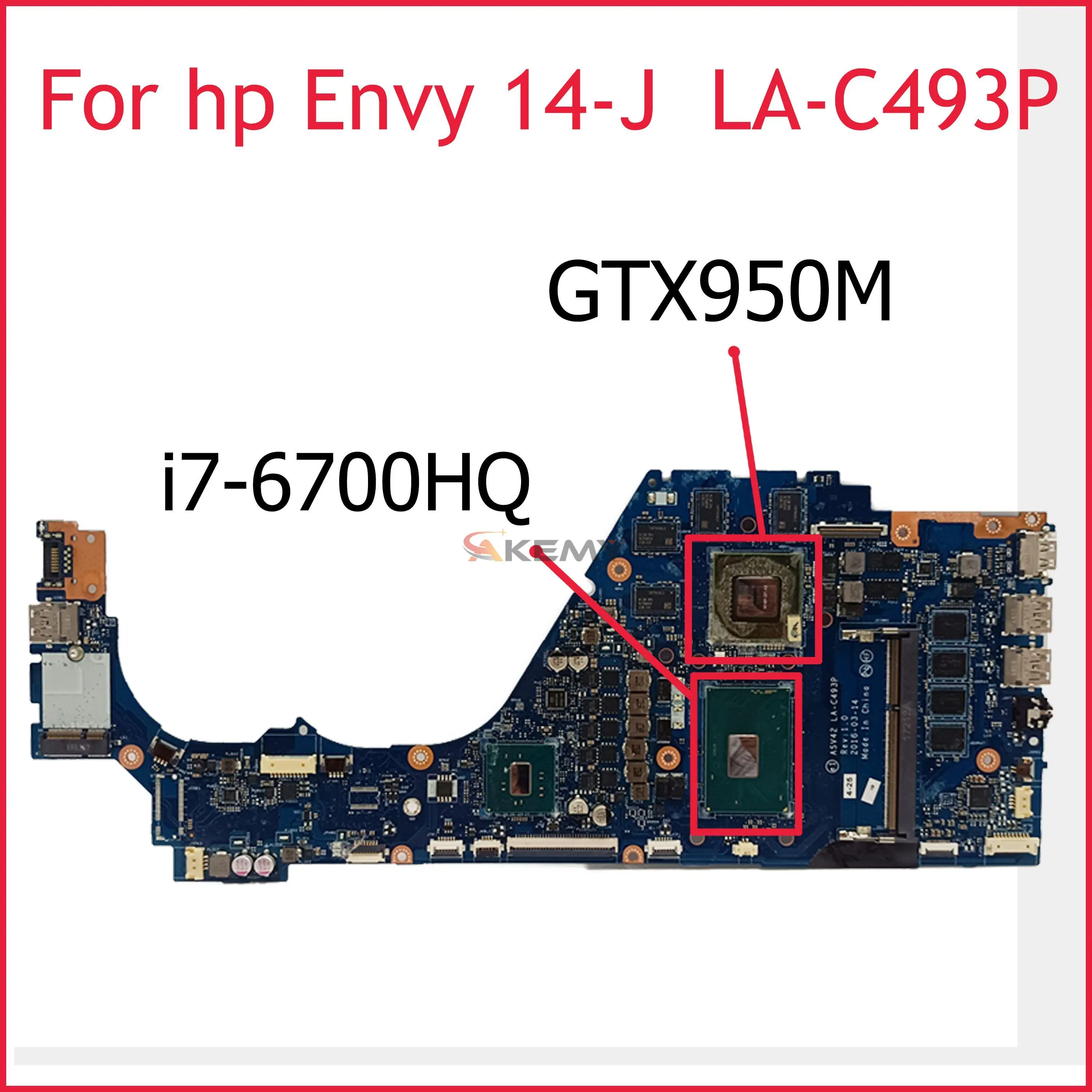 

AKemy 829092-601 Genuine Working Laptop Motherboard ASV42 LA-C493P w/ i7-6700HQ CPU + GTX 950M GPU for HP Envy 14-J 14-J104TX