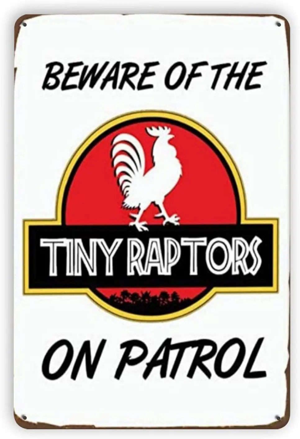 

Funny Farmhouse Farm Wall Decoration Metal Plate Beware of The Tiny Raptors No Patrol Chicken House Decoration Sign 8x12 Inches