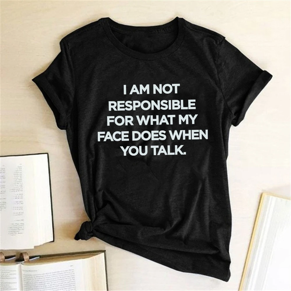 

Seeyoushy I Am Not Responsible for What My Face Does When You Talk Print T-shirt Women Tops Woman T-shirts Cotton Harajuku Top