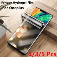 3510pcs full cover privacy hydrogel film for oneplus 7 7t 8 8t 9 9r 10 pro 5g 1 soft anti spy screen protector not glass
