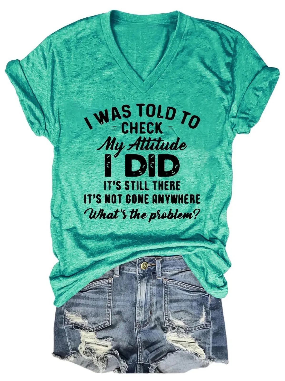 I Was Told To Check My Attitude I Did Women's V-Neck T-Shirt