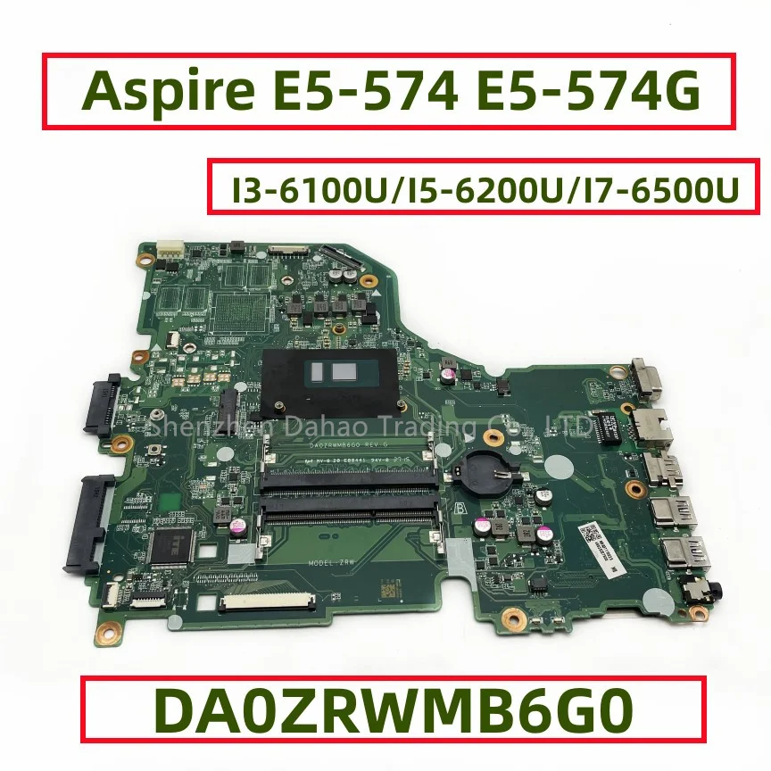 

Model:ZRW DA0ZRWMB6G0 For Acer Aspire E5-574 E5-574G F5-572 V3-575G TMP258 Laptop Motherboard.With I3 I5 I7 CPU