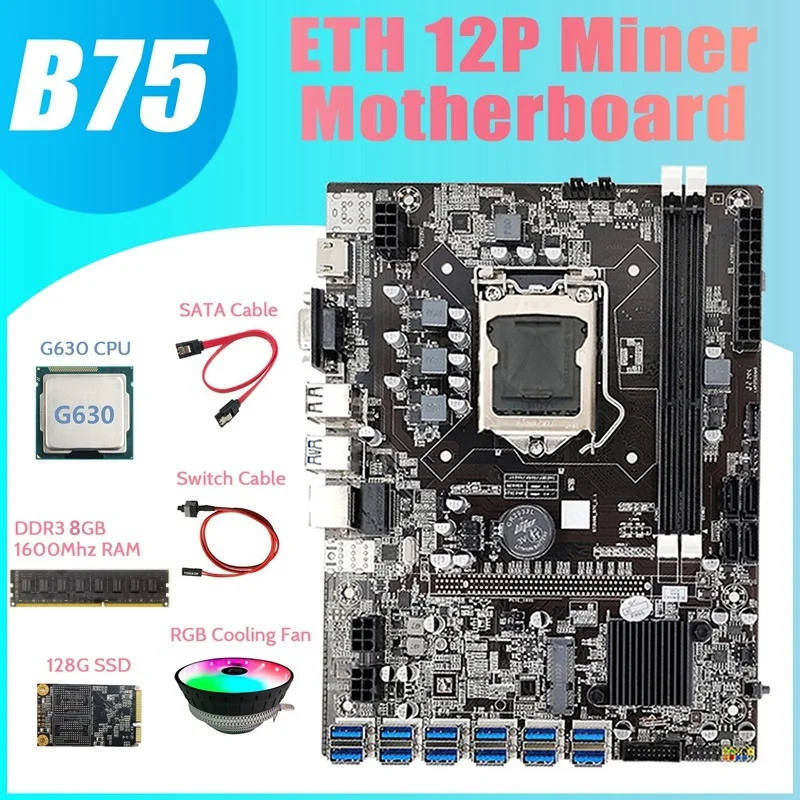 

Материнская плата B75 для майнинга, 12 USB + G630 ЦП + RGB вентилятор + DDR3 8 Гб 1600 МГц ОЗУ + 128G SSD + кабель переключателя + SATA кабель материнская плата