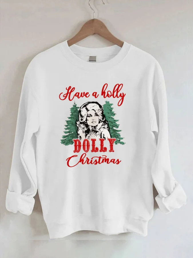 

Have A Holly Dolly Christmas Sweatshirt
