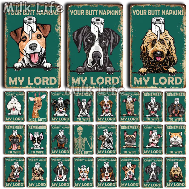 

Retro Metal Tin Sign Your Butt Napkins My Lord Vintage Funny Dog Wall Stickers Bathroom Accessories Home Decor Wall Art Plate