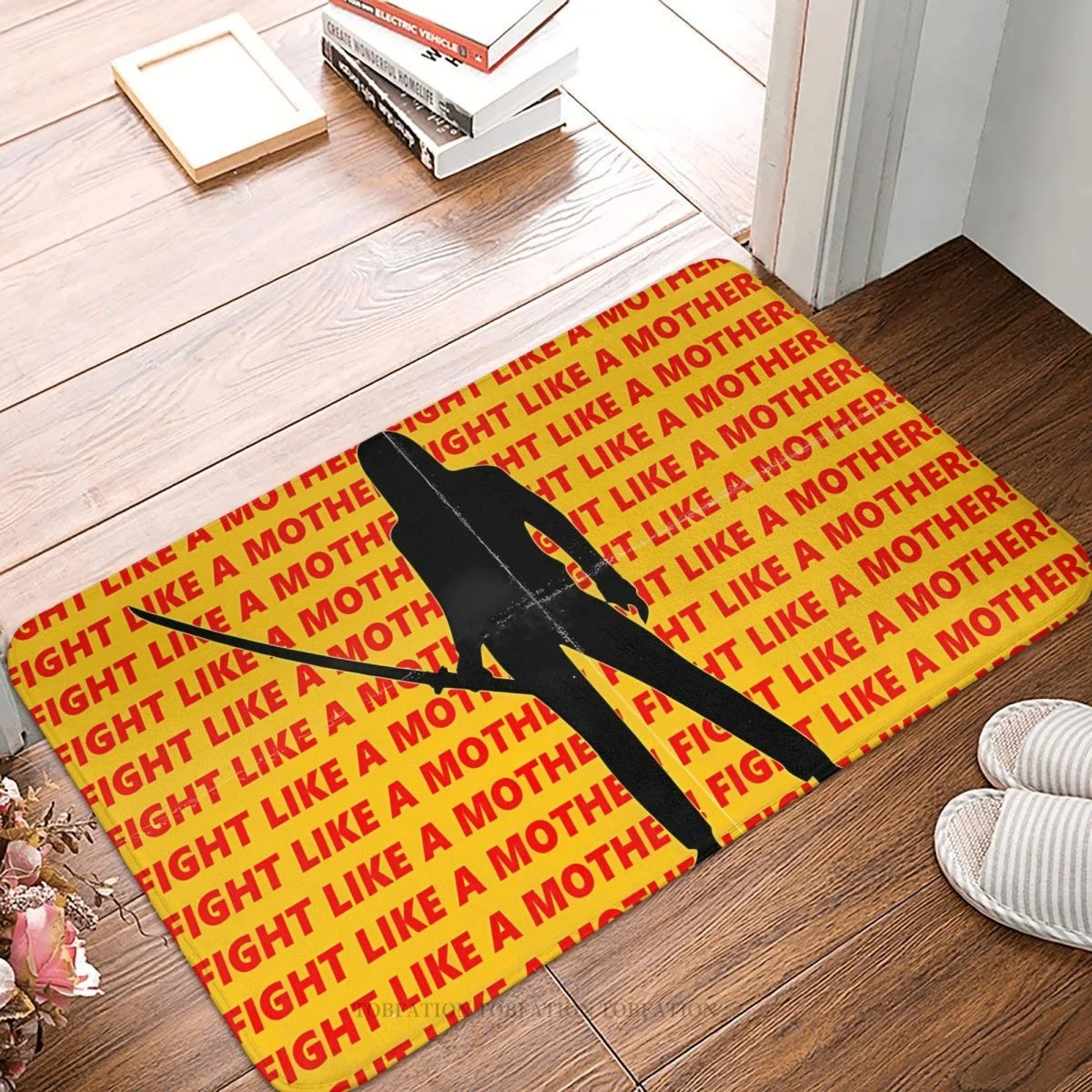

Movie Kill Bill Non-Slip Doormat Fight Like A Mother Bath Bedroom Mat Outdoor Carpet Flannel Pattern Decor