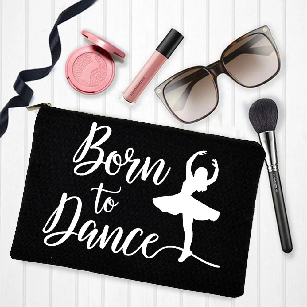 

Born To Dance Makeup Pouch Cosmetic Women Fashion HarajukuBags Casual Dance Ballet Lipstick Bag Eco Canvas Reusable Handbag