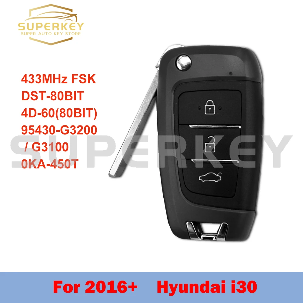 

SUPERKEY для 2018 Hyundai I30 95430-G3100 95430-G3200 433 МГц 0KA-450T флип-строка 4D60 80Bit 95430G3100 95430G3200
