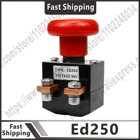 ED 250 ED250 ED250B-1 ED250AB-2 96V Аварийный кнопочный выключатель, автоматический выключатель, аксессуары для электромобилей