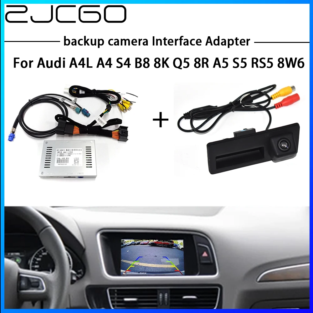 

ZJCGO HD Reversing Rear Camera For Audi A4L A4 S4 B8 8K Q5 8R A5 S5 RS5 8W6 Interface Adapter Backup Display Improve Decoder