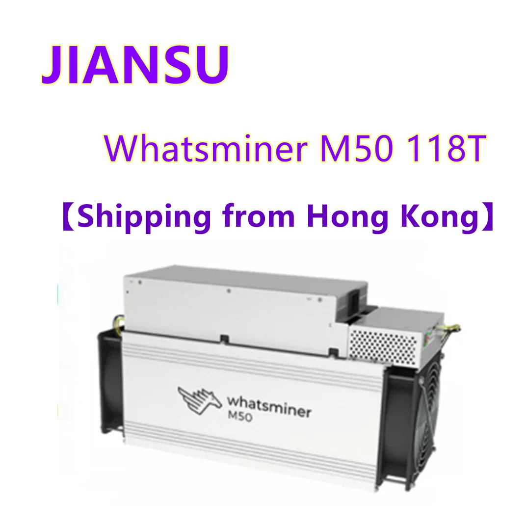 

【Shipping from Hong Kong】 New Whatsminer M50 118TH/s±10%