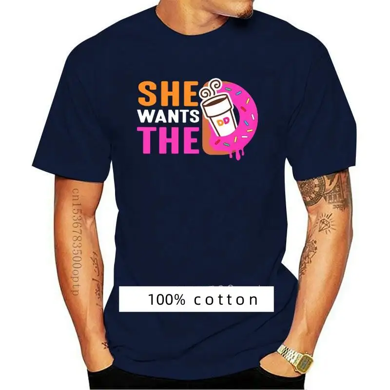 

2022 Men T Shirt SHE WANTS THE D DUNKIN DONUT Women T-Shirt