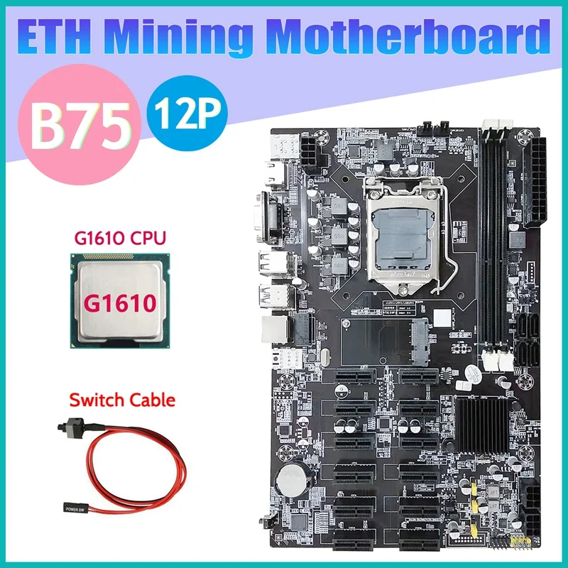 B75 12 PCIE ETH Mining Motherboard+G1610 CPU+Switch Cable LGA1155 MSATA USB3.0 SATA3.0 DDR3 B75 BTC Miner Motherboard
