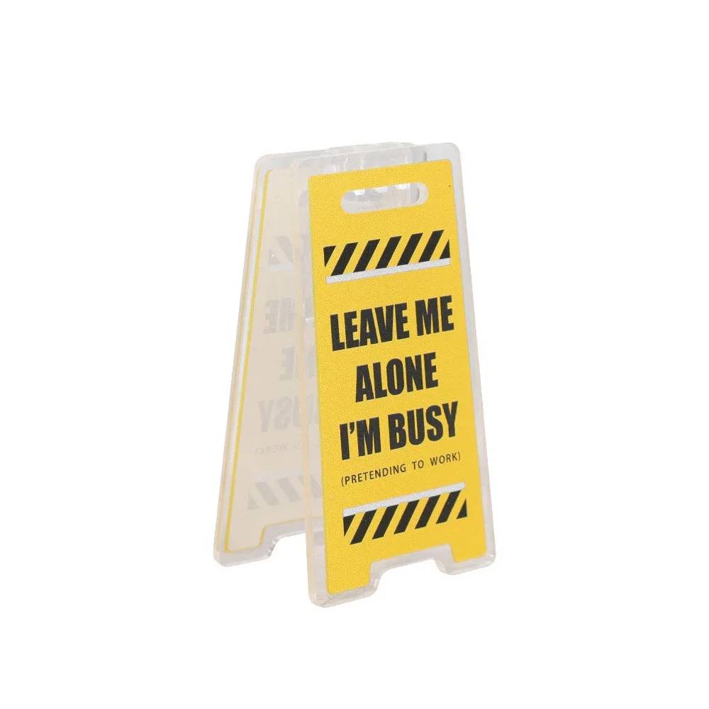 

Аксессуар для стола "Leave Me Alone I'M Busy"
