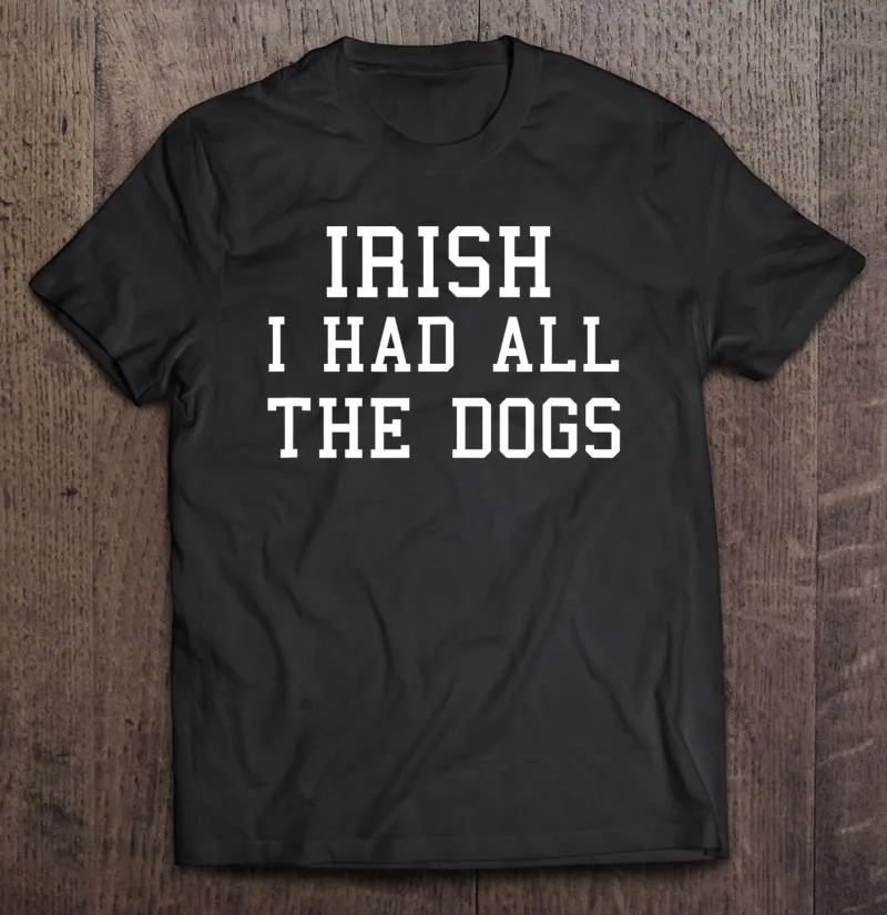 

Забавная футболка на День Св. Патрика с принтом ирландской «I Had All The Dogs», футболки большого размера, футболки с рисунком аниме, футболки для м...