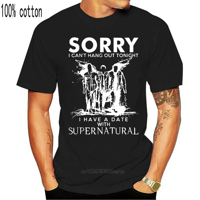 

Man Clothing Men T Shirt Sorry I Can't Hang Out Tonight I Have A Date With Supernatural Drawing Black Version Women t-shirt