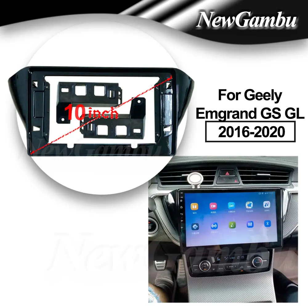 

10 inch For Geely Emgrand GS GL 2016-2020 Frame Audio Adaptor Dash Trim kit Facia Panel Radio Player screen