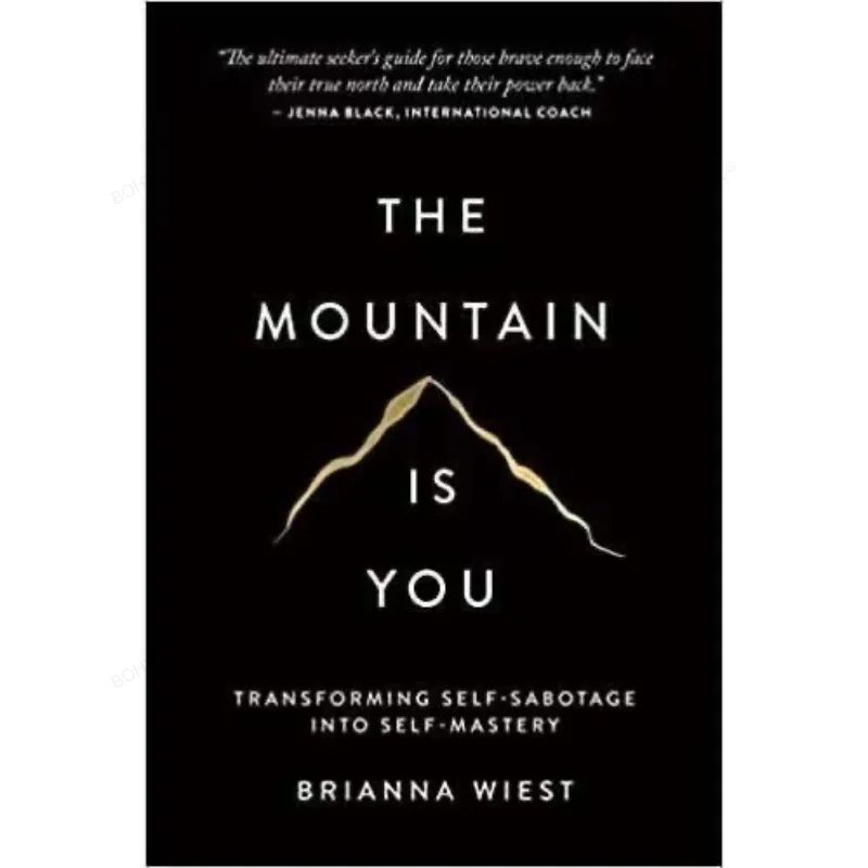 

The Mountain Is You, превращающая себя в самостоятельное мастерство брианны, самая быстрая борьба с стрессом, английская книга в мягкой обложке для взрослых
