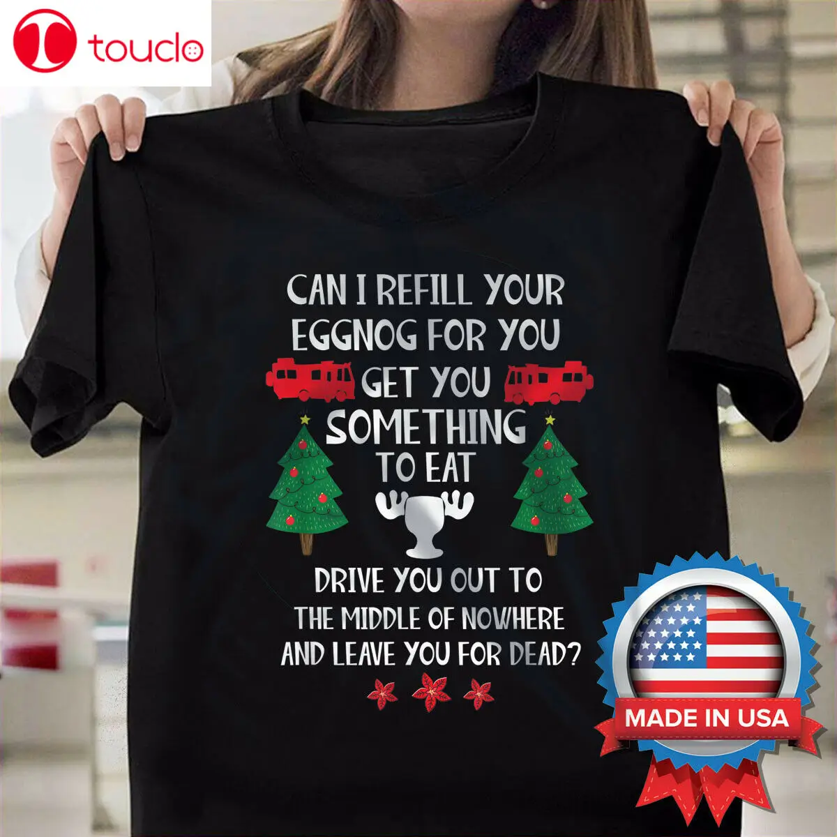 

Christmas Vacation Quote Can I Refill Your Eggnog T-Shirt Unisex Women Men Tee Shirt