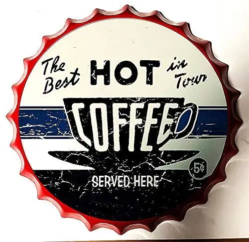

Modern Vintage Metal Tin Signs Bottle Cap The Best Hot Coffee in Town Served Here ! Wall Plaque Poster Cafe Bar Pub