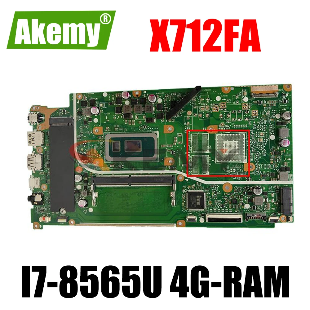 

New! Akemy X712FA Motherboard For asus VivoBook 15 X5712F X712FB X712FF X712FL F712FA X712FAC Laptop Mainboard I7-8565U 4G-RAM
