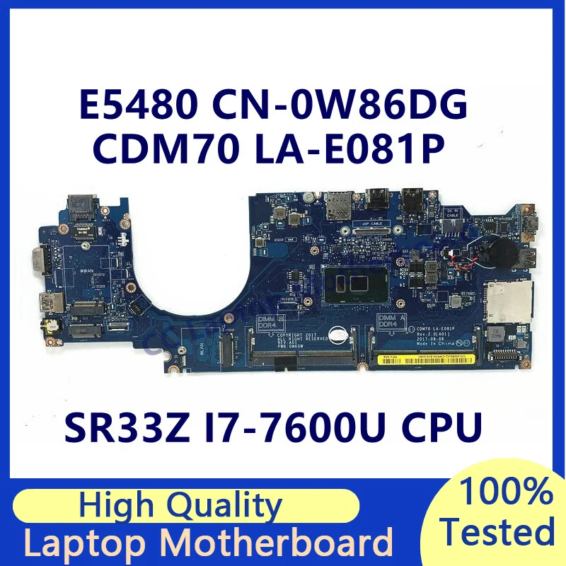

CN-0W86DG 0W86DG W86DG Mainboard For DELL E5480 Laptop Motherboard With SR33Z I7-7600U CPU CDM70 LA-E081P 100% Full Working Well