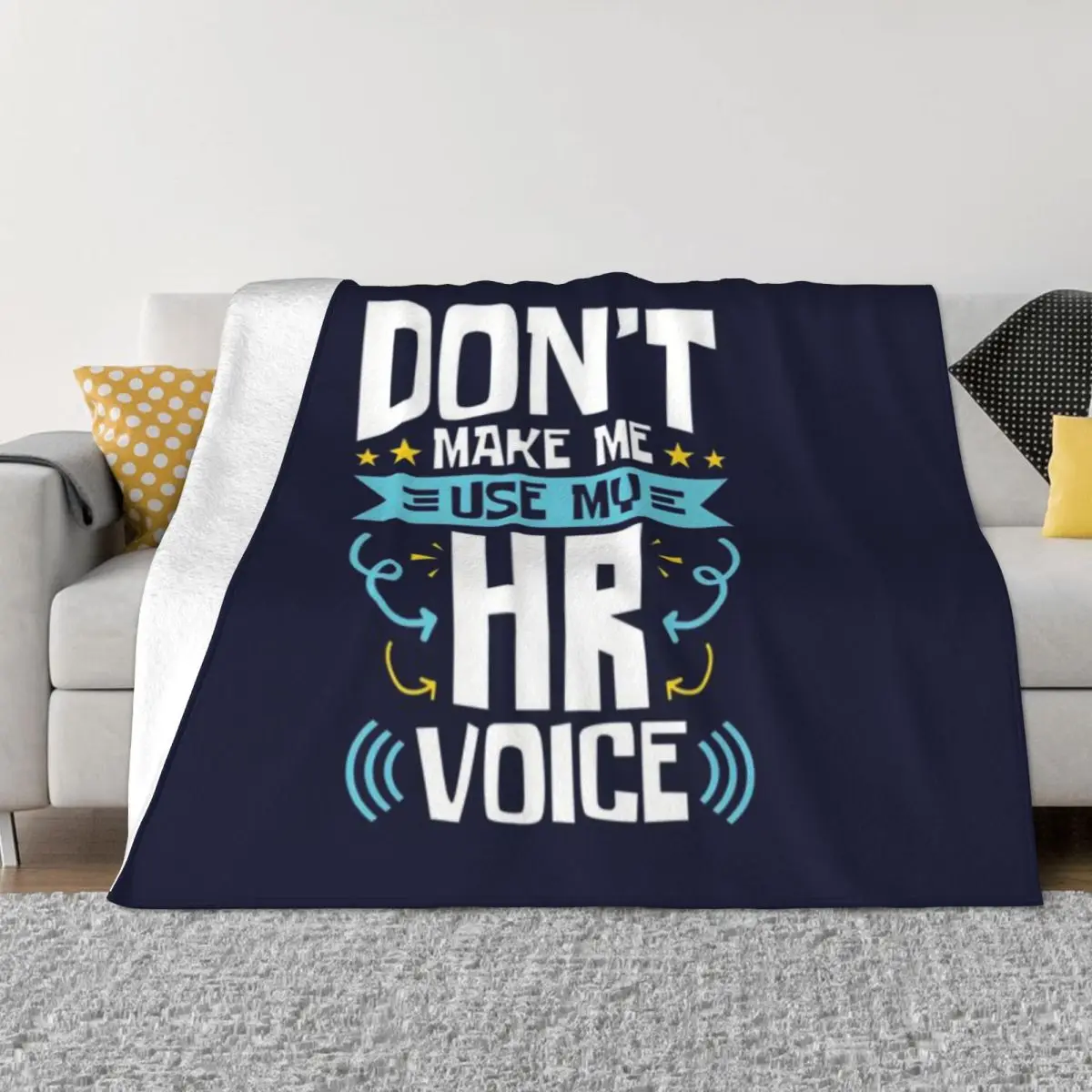 Human Resources Don T Make Me Use My HR Voice An Ultra-Soft Micro Fleece Blanket