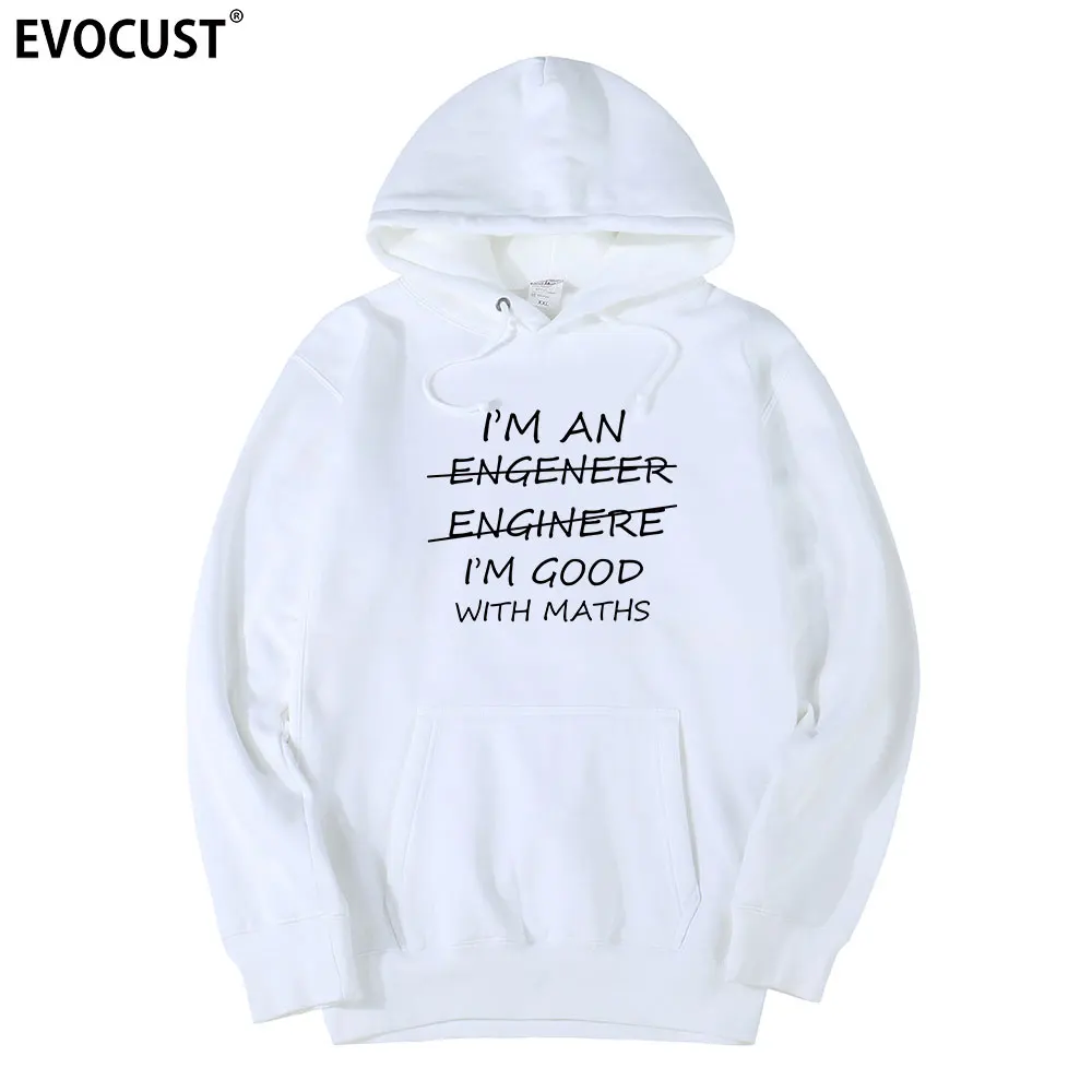 ENGINEER GOOD WITH MATHS FUNNY mężczyźni Bluzy z kapturem bluzy damskie unisex czesana bawełna