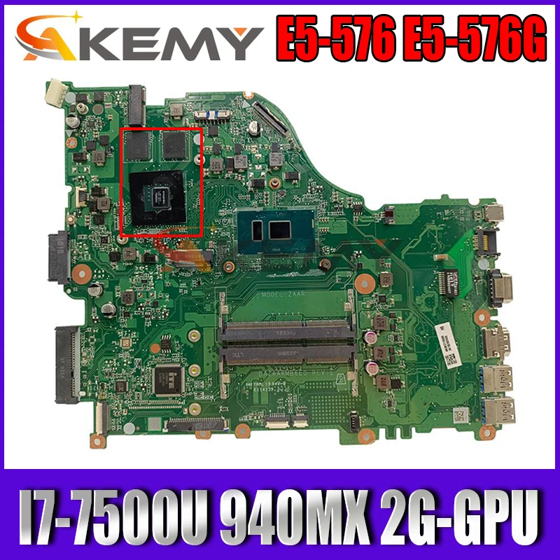 

MBGRR11008 MB.GRR11.008 For Acer ASPIRE E5-576 E5-576G Laptop Motherboard DAZAARMB6E0 With I7-7500U 940MX 2G-GPU DDR3 100% Test