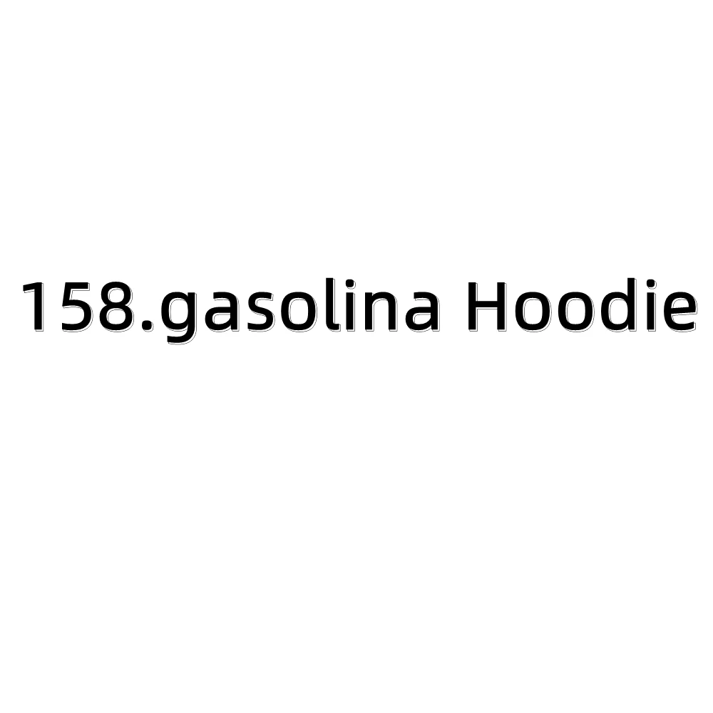 

158.gasolina Hoodie