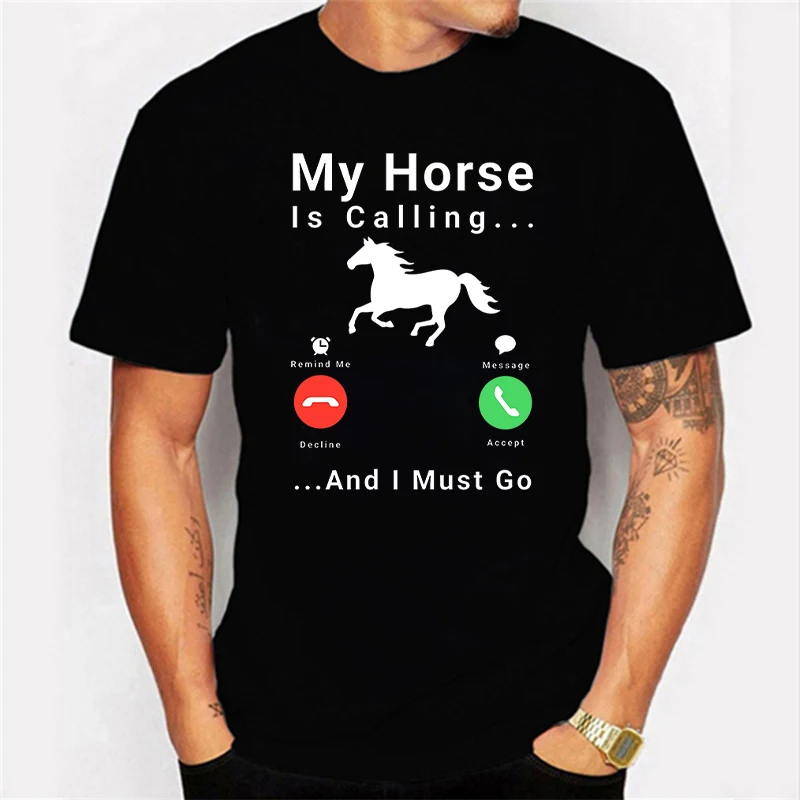 

Horsing Shirt for Horse Lovers Anime T Shirt My Horse Is Calling...and I Must Go Funny Oversized T Shirt Women Men T-shirt Homme