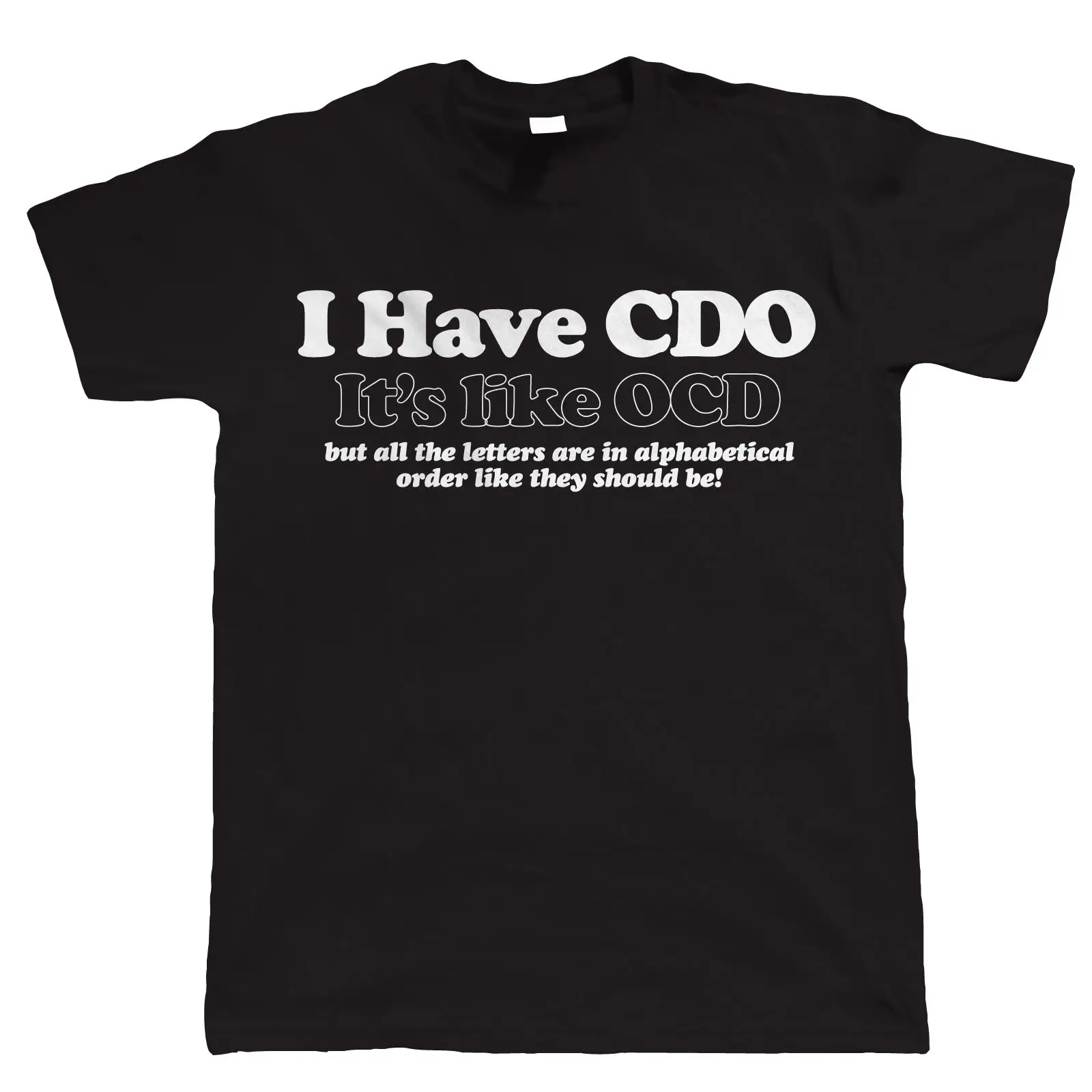 

I Have CDO, It's Like OCD, Mens Funny T Shirt - Birthday Gift for Dad Him Print T-Shirt Harajuku Short Sleeve Men Top Tee