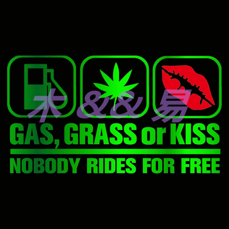 

Personality Color Picture Gas Grass or Kiss Nobody Rides for Free Sticker on Car Funny Vinyl Stickers Decals Car Accessories PVC