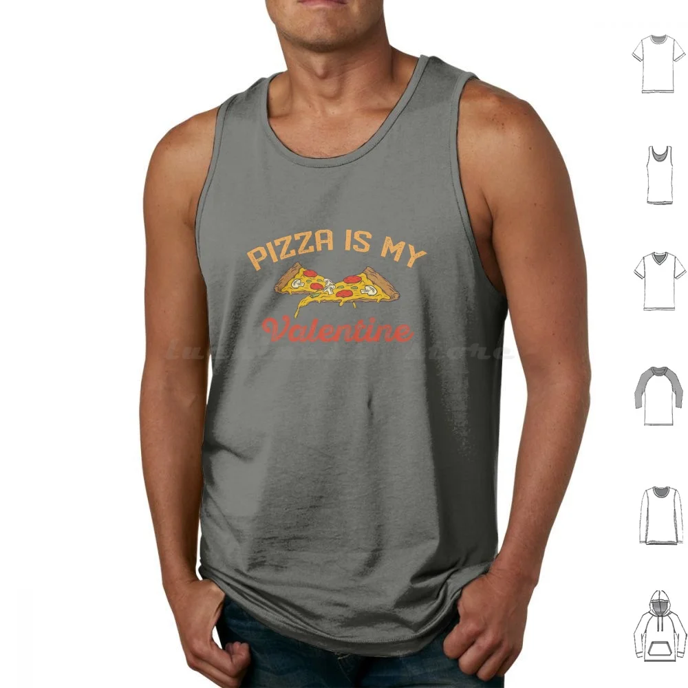 

Pizza Is My Valentine , Valentine'S Day 2021 Tank Tops Print Cotton Pizza Is My Life Pizza Is My Valentine