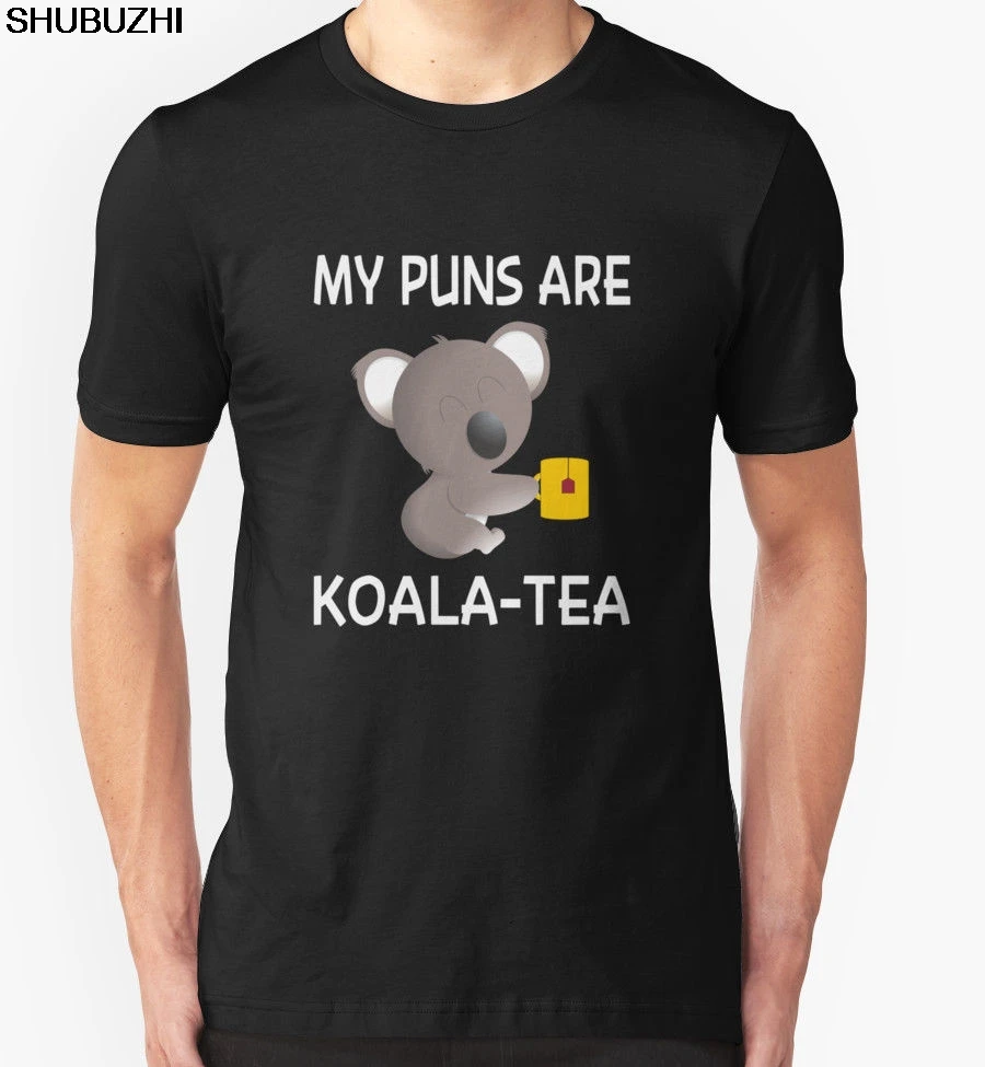 

MY PUNS ARE KOALA - TEA TSHIRT BIRTHDAY GIFT PRESENT FUNNY SLOGAN JOKE S-5XL Cartoon t shirt men Unisex New Fashion tshirt