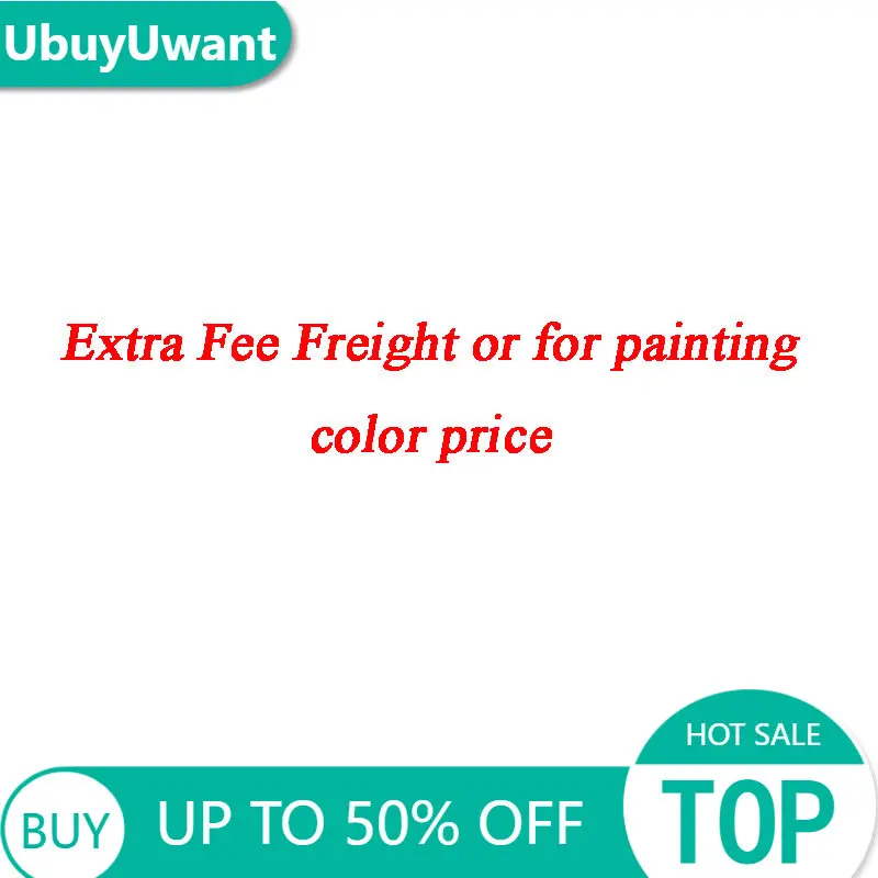 

Extra Fee Freight or For painting color price spread fill pay Do not belong to the sale