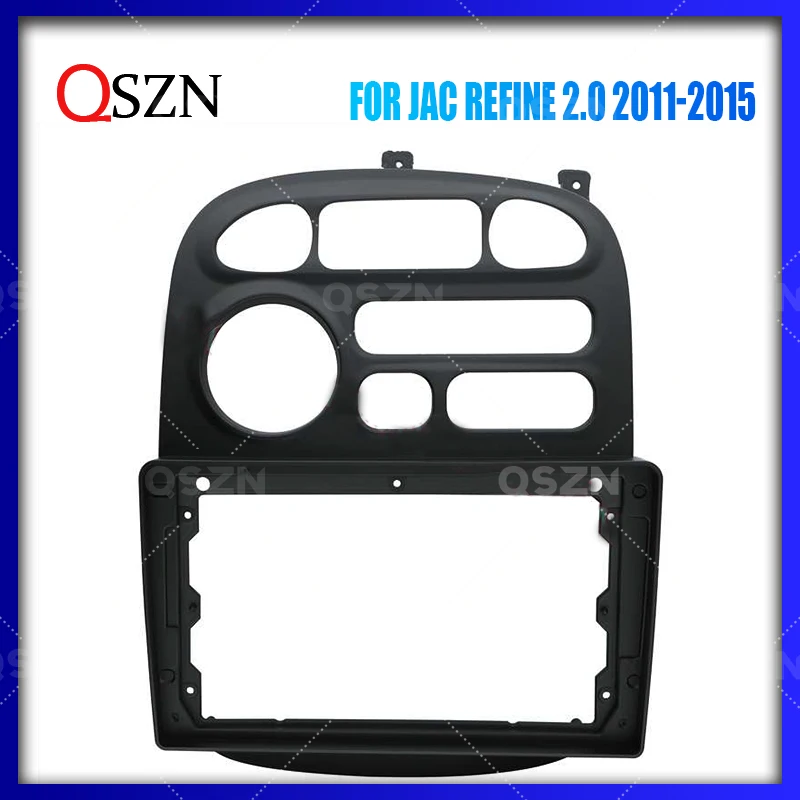 QSZN 9 Inch Car Frame Fascia For JAC Refine 2.0 2011-2015 DVD Stereo Frame Plate Adapter Mounting Dash Installation Bezel 2 Din
