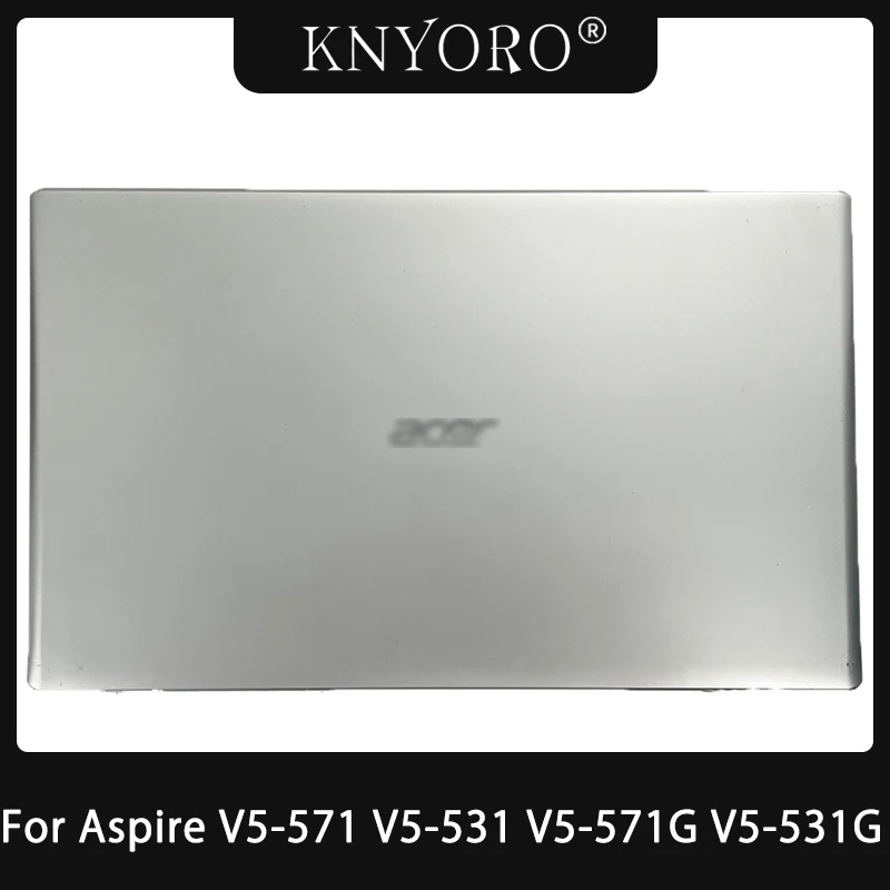 

NEW For Acer Aspire V5-571 V5-571G V5-531 V5-531G Laptop LCD Back Cover/Front Bezel/Hinges/Bottom Case Silver Shell No Touch